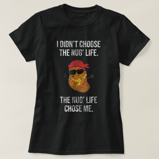 Ich habe das Nug Life Chicken Nugget Kawaii nicht T-Shirt (Design vorne)
