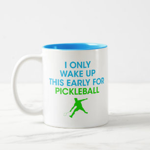 Ich habe das nur früh Geweckt für Pickleball, Tenn Zweifarbige Tasse