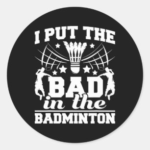 Ich habe das Schlechte in den Badminton-Player-Shu Runder Aufkleber