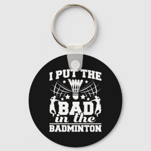 Ich habe das Schlechte in den Badminton-Player-Shu Schlüsselanhänger