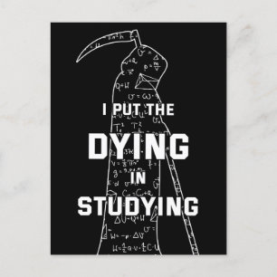 Ich habe das Sterben in das Studium gesteckt - Stu Postkarte