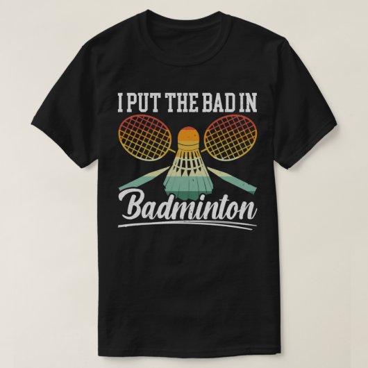 Ich habe das Übel in den Badminton-Spielertrainer- T-Shirt (Design vorne)