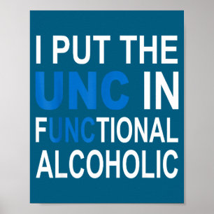 Ich habe das Unc in funktionellem Alkoholiker lust Poster
