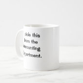 Ich habe das von der Rechnungsabteilung gestohlen! Kaffeetasse (Vorderseite Links)