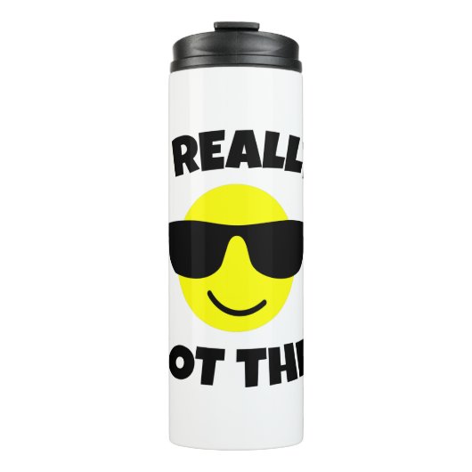 Ich habe das wirklich got thermosbecher (Vorderseite)