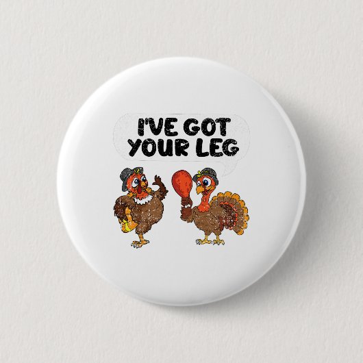 Ich habe dein Bein Erntedankfest Lustiger Truthahn Button (Vorderseite)