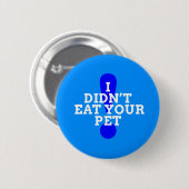 Ich habe dein Haustier (blau) nicht gegessen Button (Vorne & Hinten)
