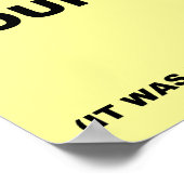 Ich habe dein nose lustiges Plakatzeichen gefunden Poster (Ecke)