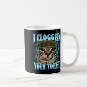Ich habe deine Toilette verstopft lustige Katze Kr Kaffeetasse