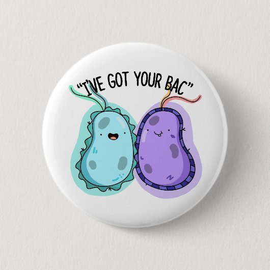 Ich habe deinen Bac Funny Bacteria Pun Got Button (Vorderseite)