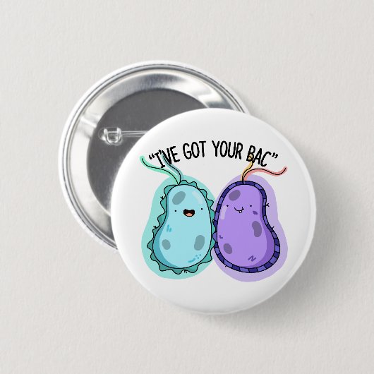 Ich habe deinen Bac Funny Bacteria Pun Got Button (Vorne & Hinten)