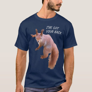 Ich habe deinen Rücken Lustiger Squirrel Rücken Be T-Shirt