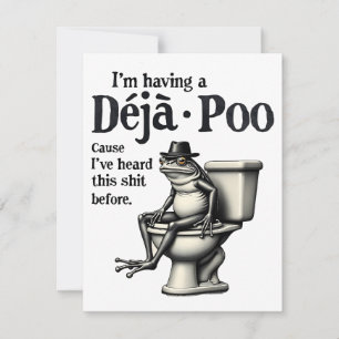 Ich habe Déjà Poo, weil ich diesen Frosch gehört h Mitteilungskarte
