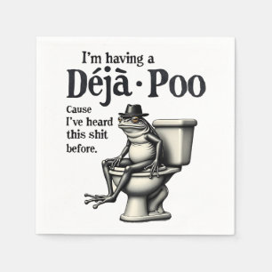 Ich habe Déjà Poo, weil ich diesen Frosch gehört h Serviette