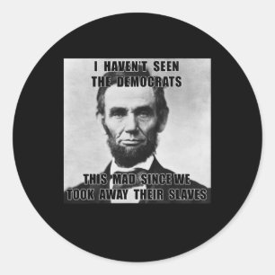 Ich habe Demokraten Abe Lincoln 4. Juli nicht gese Runder Aufkleber