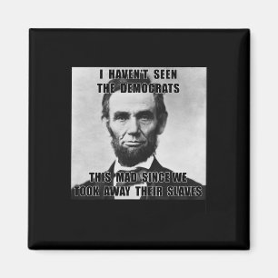 Ich habe Demokraten Abe Lincoln am 4. Juli nicht g Magnet
