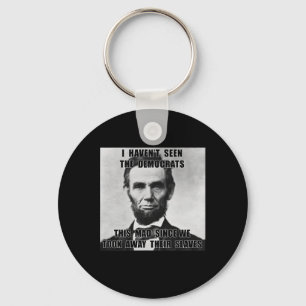 Ich habe Demokraten Abe Lincoln am 4. Juli nicht g Schlüsselanhänger