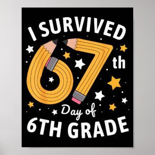 Ich habe den 67. Tag der 6. Klasse überlebt 67 Tag Poster