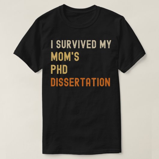 Ich habe den Doktortitel meiner Mutter überlebt T-Shirt (Design vorne)