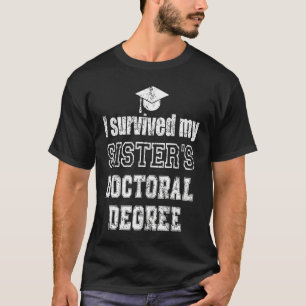 Ich habe den Doktortitel meiner Schwestern in Absc T-Shirt