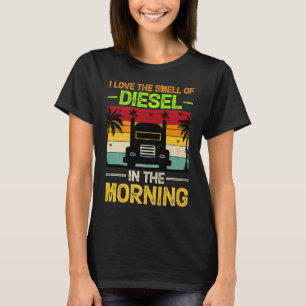 Ich habe den Duft von Diesel morgens Liebe T-Shirt