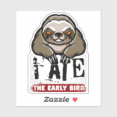 Ich habe den frühen Vogel gegessen. Grumpiger Faul Aufkleber (Blatt)