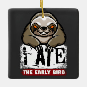 Ich habe den frühen Vogel gegessen. Grumpiger Faul Keramikornament