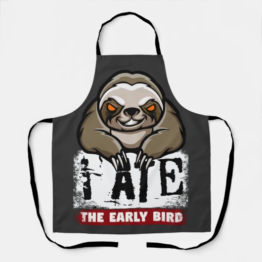 Ich habe den frühen Vogel gegessen. Grumpiger Faul Schürze (Vorderseite)