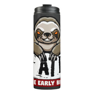 Ich habe den frühen Vogel gegessen. Grumpiger Faul Thermosbecher