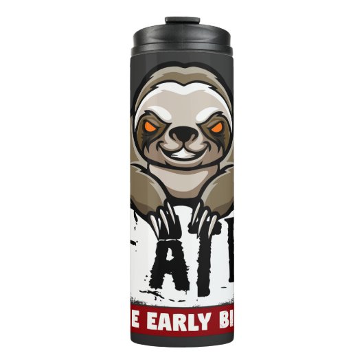 Ich habe den frühen Vogel gegessen. Grumpiger Faul Thermosbecher (Vorderseite)
