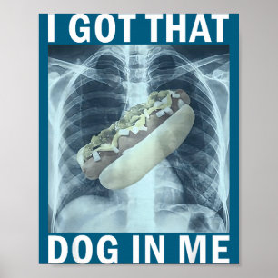 Ich Habe Den Hund In Mir Heißer Hund Röntgen Meme Poster