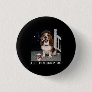 Ich Habe Den Hund In Mir, Lustige Basset Hound Mem Button