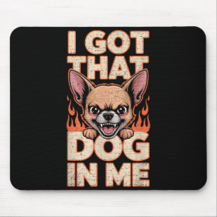 Ich Habe Den Hund In Mir Lustige Chihuahua Liebhab Mousepad