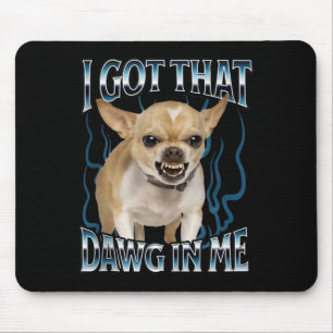 Ich Habe Den Hund In Mir Lustiger Chihuahua Mousepad