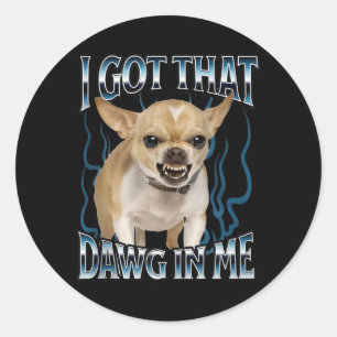 Ich Habe Den Hund In Mir Lustiger Chihuahua Runder Aufkleber