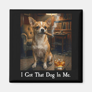 Ich Habe Den Hund In Mir Lustiger Chihuahua Zigarr Magnet