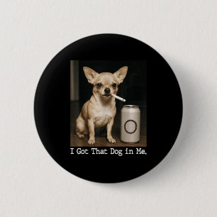 Ich Habe Den Hund In Mir Lustiger Hund Chihuahua F Button