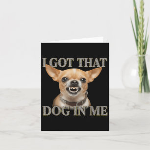 Ich Habe Den Hund In Mir Lustiger Hund Chihuahua L Karte