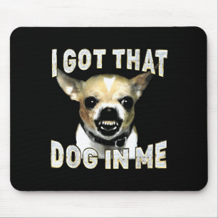 Ich Habe Den Hund In Mir Lustiger Hund Chihuahua L Mousepad