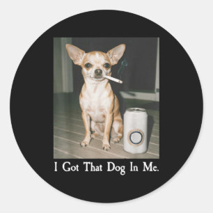 Ich Habe Den Hund In Mir Lustiger Hund Chihuahua L Runder Aufkleber