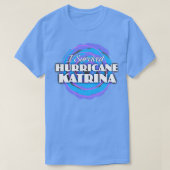 Ich habe den Hurrikan Katrina überlebt T-Shirt (Design vorne)