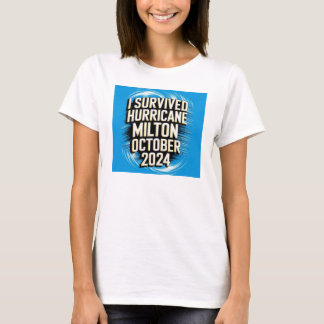 Ich habe den Hurrikan Milton überlebt Oktober 2024 T-Shirt