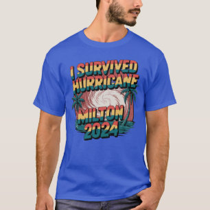 Ich habe den Hurrikan Milton überlebt Oktober 2024 T-Shirt