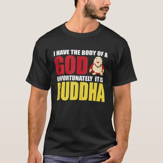 Ich habe den Körper eines Gottes, leider ist es Bu T-Shirt (Vorderseite)
