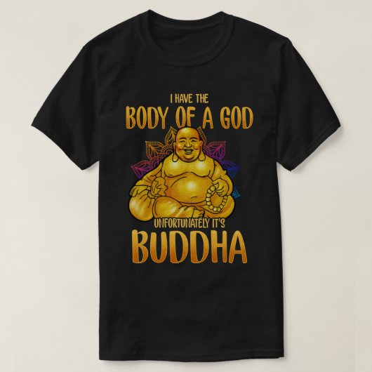 Ich habe den Körper eines Gottes, leider sein Budd T-Shirt (Design vorne)