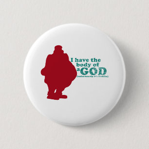 Ich habe den Körper eines Gottes (unfortunetly Button