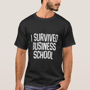 Ich habe den Master-Abschluss der Business School T-Shirt