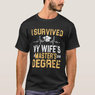 Ich habe den Master-Abschluss meiner Ehefrau 2 übe T-Shirt