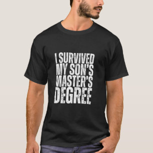 Ich habe den Master-Abschluss meines Sohnes überle T-Shirt