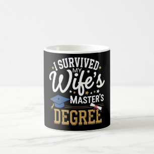 Ich habe den Masterabschluss meiner Frau überlebt  Kaffeetasse